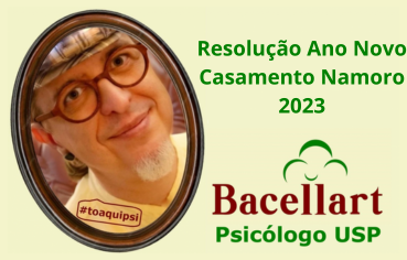 Resolução Ano Novo Casamento Namoro 2023 Bacellart Psicólogo USP