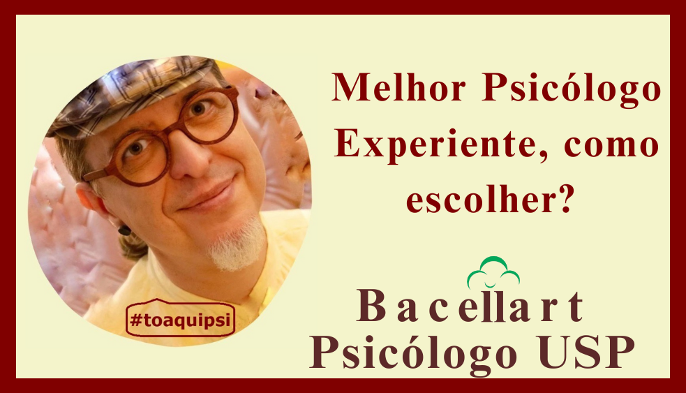 Melhor Psicólogo Experiente, como escolher? - Bacellart USP. Empatia.