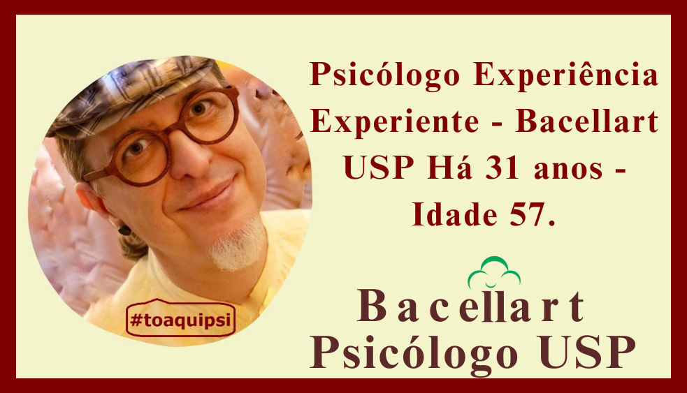 Psicológo Experiência Experiente - Bacellart USP Há 31 anos - Idade 57.