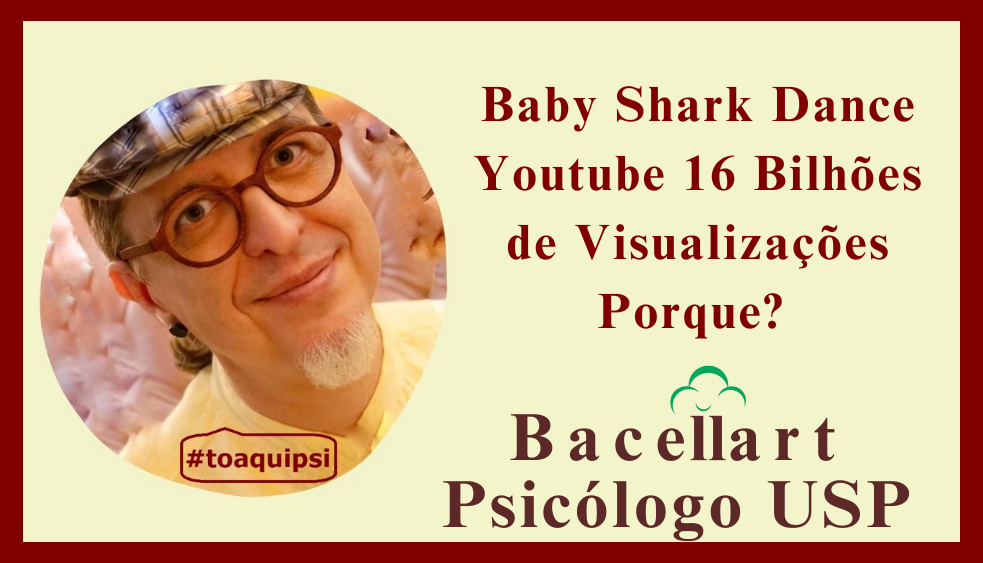 Baby Shark Dance Youtube 16 bilhões de visualizações porque? Psicólogo